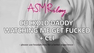 EroticAudio - ASMR Cuckold Daddy watching me get fucked, CEI