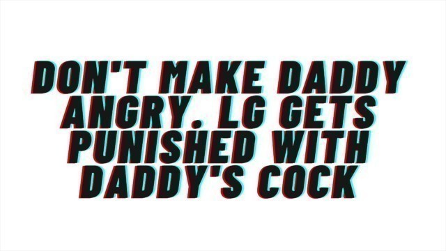 Don't make Daddy Angry! Fucking Daddy's Cock. might get Pregnant: M4F AUDIO